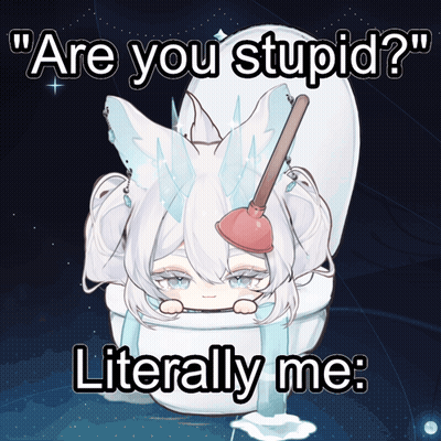 A Picture Of A Girl In A Toilet With The Words " Are You Stupid " Literally Me GIF