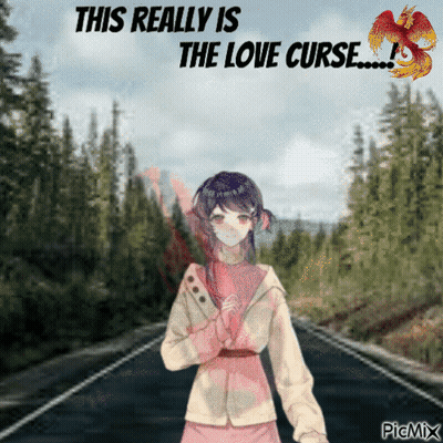 A Picture Of A Girl On A Road With The Words " This Really Is The Love Curse " Above Her GIF