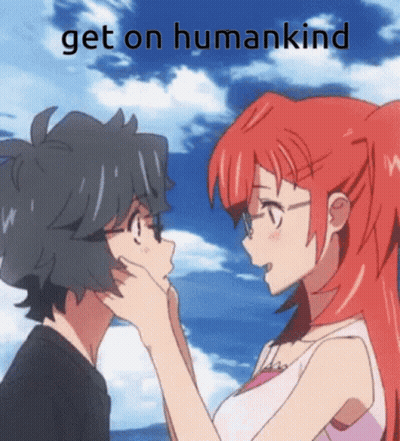 A Picture Of A Girl Touching A Boy 'S Face With The Words Get On Humankind GIF