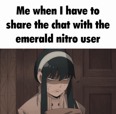 A Picture Of A Girl With A Caption That Says " Me When I Have To Share The Chat With The Emerald Nitro User " GIF