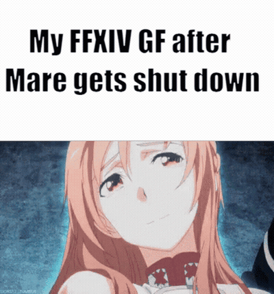 A Picture Of A Girl With A Caption That Says My Ffxiv Gf After Mare Gets Shut Down GIF