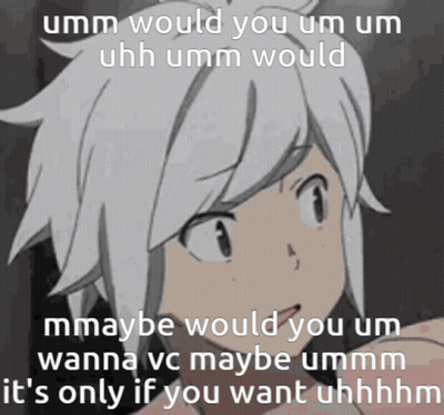 A Picture Of A Girl With A Caption That Says Umm Would You Um Um Uhh Umm Would Mmaybe Would You Um GIF