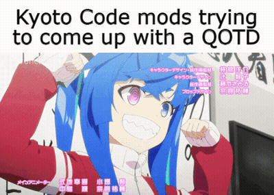 A Picture Of A Girl With Blue Hair And The Words Kyoto Code Mods Trying To Come Up With A Qotd GIF