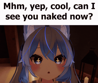 A Picture Of A Girl With Blue Hair And The Words " Mhm Yep Cool Can I See You Naked Now " Above Her GIF