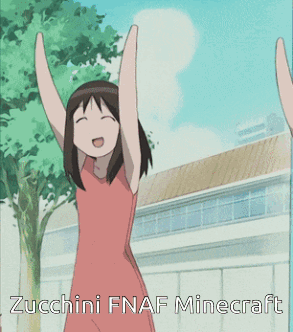 A Picture Of A Girl With Her Arms In The Air And The Words Zucchini Fnaf Minecraft On The Bottom GIF