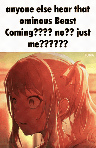 A Picture Of A Girl With The Words " Anyone Else Hear That Ominous Beast Coming " GIF