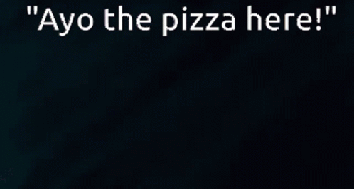 A Picture Of A Girl With The Words " Ayo The Pizza Here " GIF