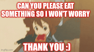 A Picture Of A Girl With The Words Can You Please Eat Something So I Won 'T Worry Thank You .. GIF