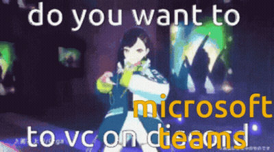 A Picture Of A Girl With The Words " Do You Want To Microsoft To Vc On Teams " GIF
