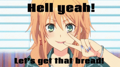 A Picture Of A Girl With The Words Hell Yeah Let 'S Get That Bread On It GIF