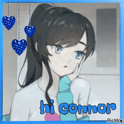 A Picture Of A Girl With The Words Hi Connor On The Bottom GIF