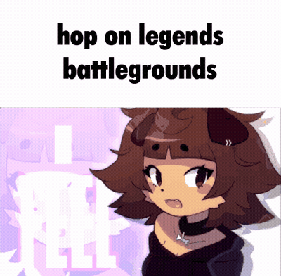 A Picture Of A Girl With The Words Hop On Legends Battlegrounds On The Bottom GIF