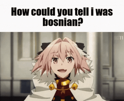 A Picture Of A Girl With The Words How Could You Tell I Was Bosnian On It GIF