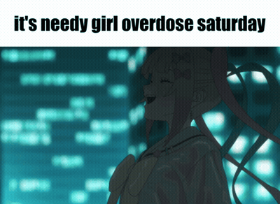A Picture Of A Girl With The Words It 'S Needy Girl Overdose Saturday Below It GIF