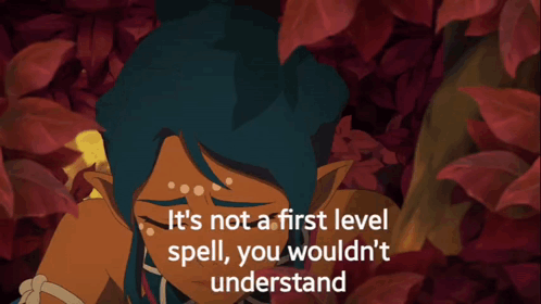 A Picture Of A Girl With The Words " It 'S Not A First Level Spell You Wouldn 'T Understand " GIF