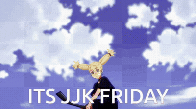 A Picture Of A Girl With The Words Its Jjk Friday On It GIF