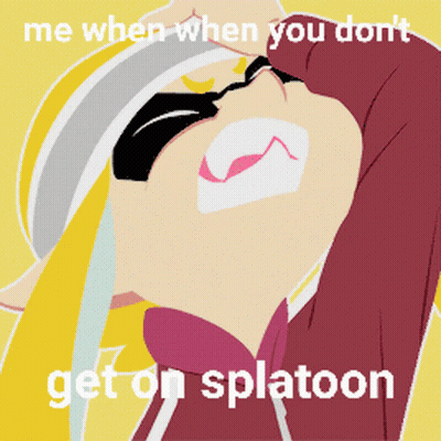 A Picture Of A Girl With The Words Me When When You Do N't Get On Splatoon GIF