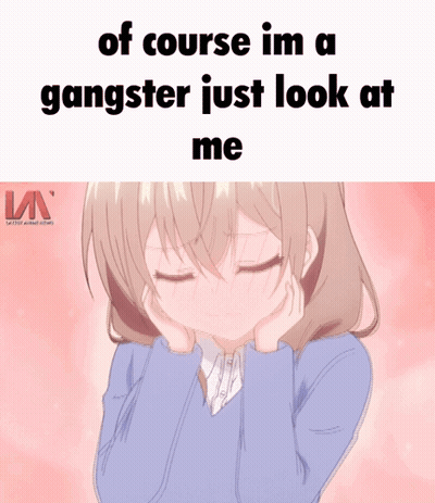 A Picture Of A Girl With The Words " Of Course Im A Gangster Just Look At Me " GIF