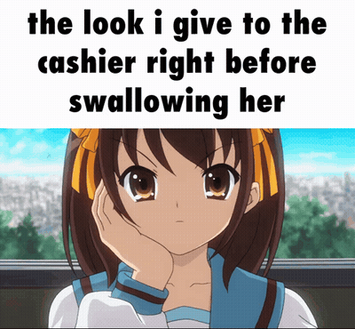 A Picture Of A Girl With The Words " The Look I Give To The Cashier Right Before Swallowing Her " GIF