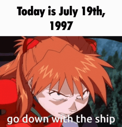 A Picture Of A Girl With The Words Today Is July 19Th 1997 Go Down With The Ship Below Her GIF