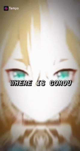 A Picture Of A Girl With The Words " Where Is Gorou " On The Bottom GIF