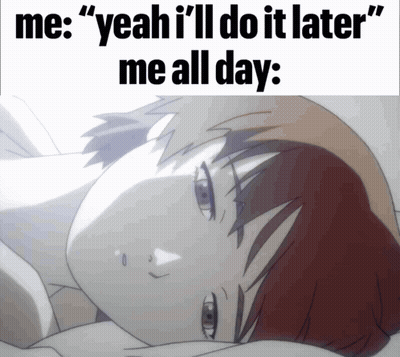 A Picture Of A Girl With The Words " Yeah I 'Ll Do It Later Me All Day " On The Bottom GIF