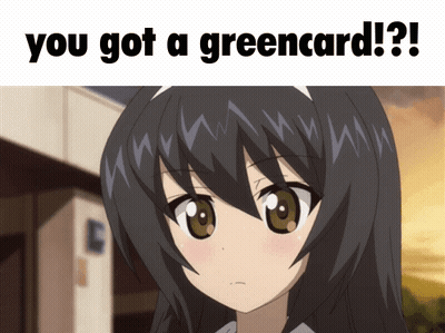 A Picture Of A Girl With The Words " You Got A Greencard " Below Her GIF