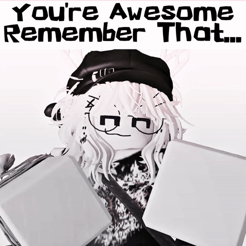 A Picture Of A Girl With The Words " You 'Re Awesome Remember That " GIF