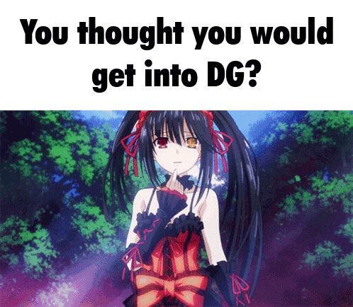 A Picture Of A Girl With The Words " You Thought You Would Get Into Dg " On The Bottom GIF