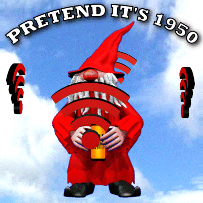 A Picture Of A Gnome With The Words Pretend It 'S 1950 On It GIF