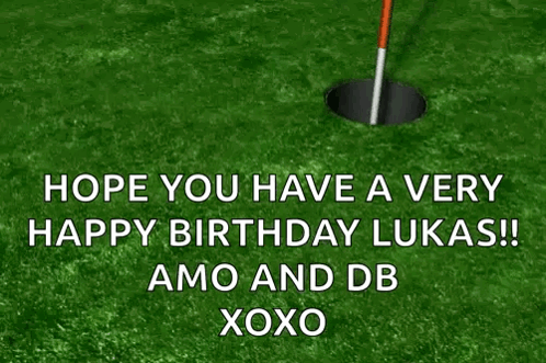 A Picture Of A Golf Ball In A Hole With The Words Hope You Have A Very Happy Birthday Lukas GIF
