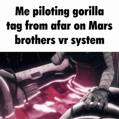 A Picture Of A Gorilla With The Caption " Me Piloting Gorilla Tag From Afar On Mars Brothers Vr System " GIF