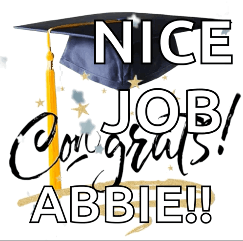 A Picture Of A Graduation Cap With The Words Nice Job Congrats Abbie On It GIF