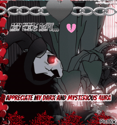 A Picture Of A Grim Reaper With The Words Appreciate My Dark And Mysterious Aura At The Bottom GIF