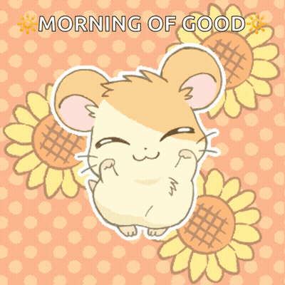 A Picture Of A Hamster And Sunflowers With The Words Morning Of Good Above It GIF