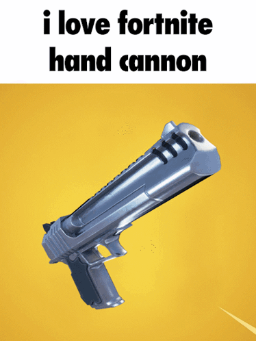 A Picture Of A Hand Cannon With The Words I Love Fortnite Hand Cannon GIF