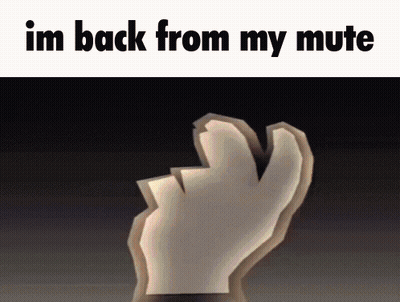 A Picture Of A Hand With The Words Im Back From My Mute On It GIF