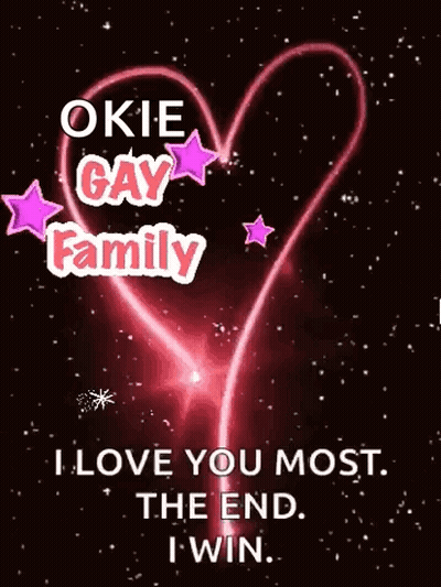 A Picture Of A Heart With The Words Okie Gay Family On It GIF