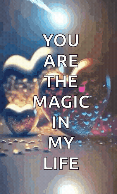 A Picture Of A Heart With The Words You Are The Magic In My Life GIF
