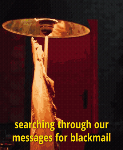 A Picture Of A Lamp With The Words Searching Through Our Messages For Blackmail Below It GIF