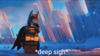 A Picture Of A Lego Batman With The Words * Deep Sigh * On The Bottom GIF