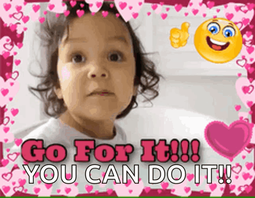 A Picture Of A Little Girl With The Words Go For It And You Can Do It GIF