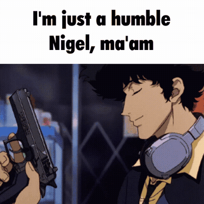 A Picture Of A Man Holding A Gun With The Words I 'M Just A Humble Nigel Ma 'Am GIF
