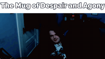 A Picture Of A Man In A Dark Room With The Words The Mug Of Despair And Agony GIF