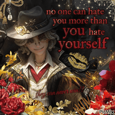 A Picture Of A Man In A Hat With The Words " No One Can Hate You More Than You Hate Yourself " On It GIF