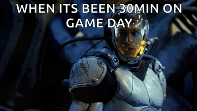 A Picture Of A Man In A Helmet With The Words When Its Been 30Min On Game Day GIF