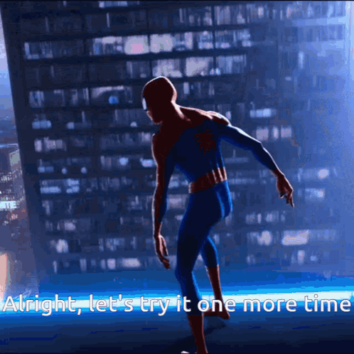 A Picture Of A Man In A Spiderman Costume With The Words Alright Let 'S Try It One More Time Below Him GIF