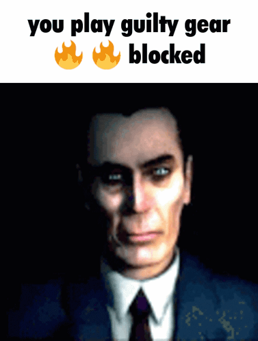 A Picture Of A Man In A Suit And Tie With The Words You Play Guilty Gear Blocked GIF