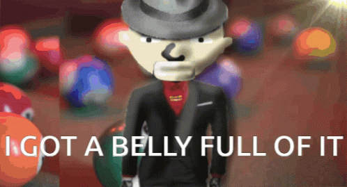 A Picture Of A Man In A Suit With The Words " I Got A Belly Full Of It " On The Bottom GIF