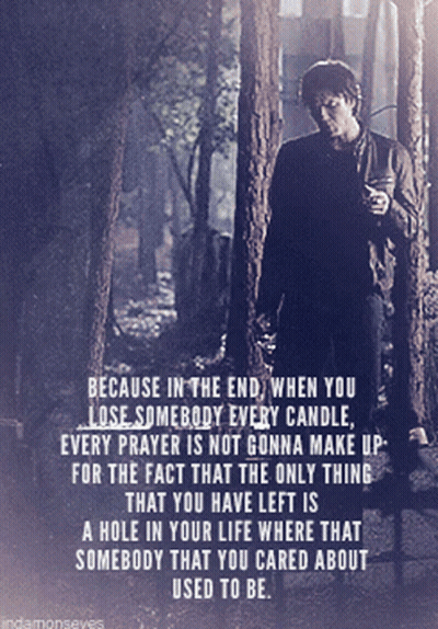 A Picture Of A Man In The Woods With A Quote That Says " Because In The End When You Lose Somebody Every Candle GIF